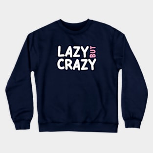 LAZY BUT CRAZY, #7 Pink (White) Crewneck Sweatshirt